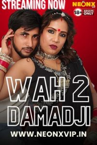 Wah Damad Ji 2 (2024) NeonX Originals Hindi Hot Short Film HDRip | 1080p | 720p | 480p | Moviesflix - TheMoviesflix - Movieflix